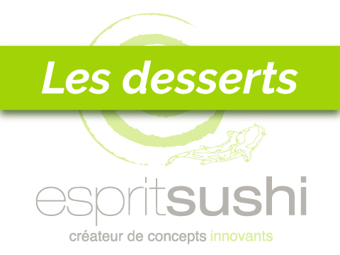 Esprit Sushi - Les desserts